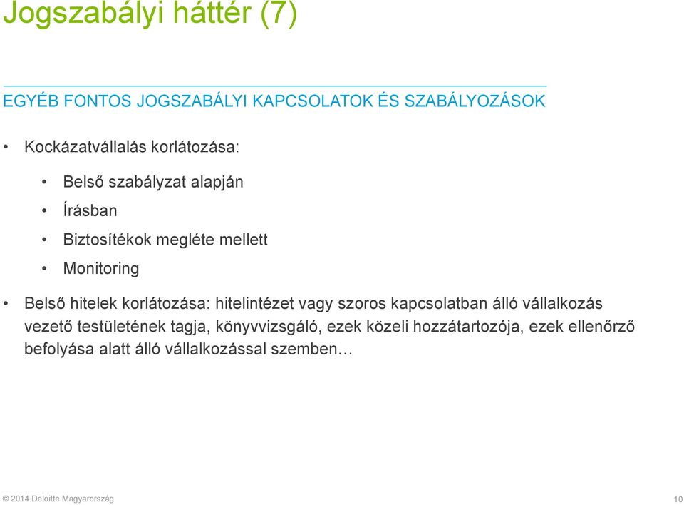 hitelek korlátozása: hitelintézet vagy szoros kapcsolatban álló vállalkozás vezető testületének