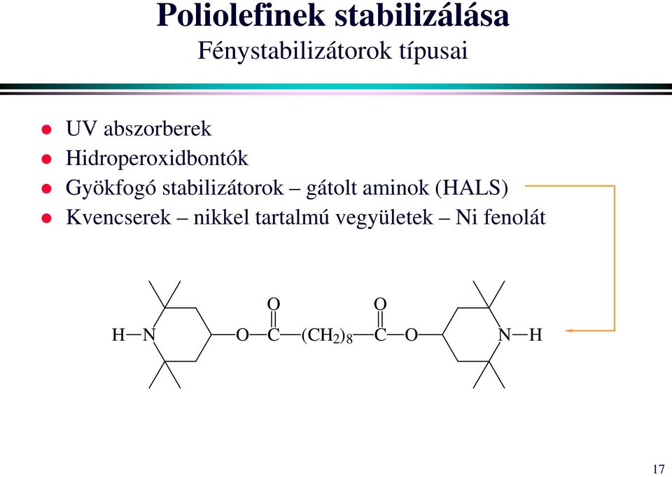 stabilizátorok gátolt aminok (HALS) Kvencserek nikkel