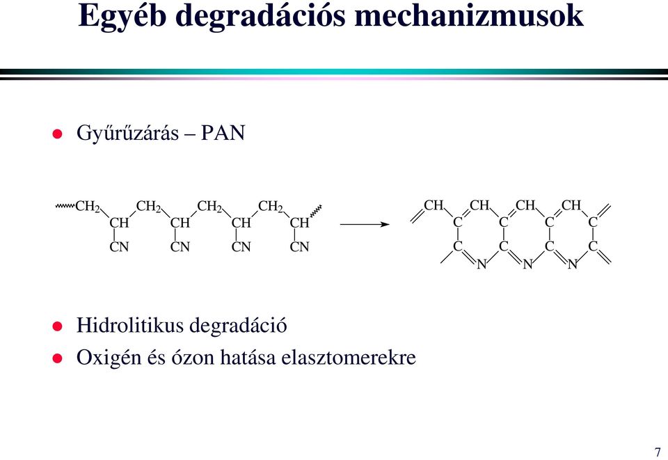 CH C CN CN CN CN C C C N N N C Hidrolitikus