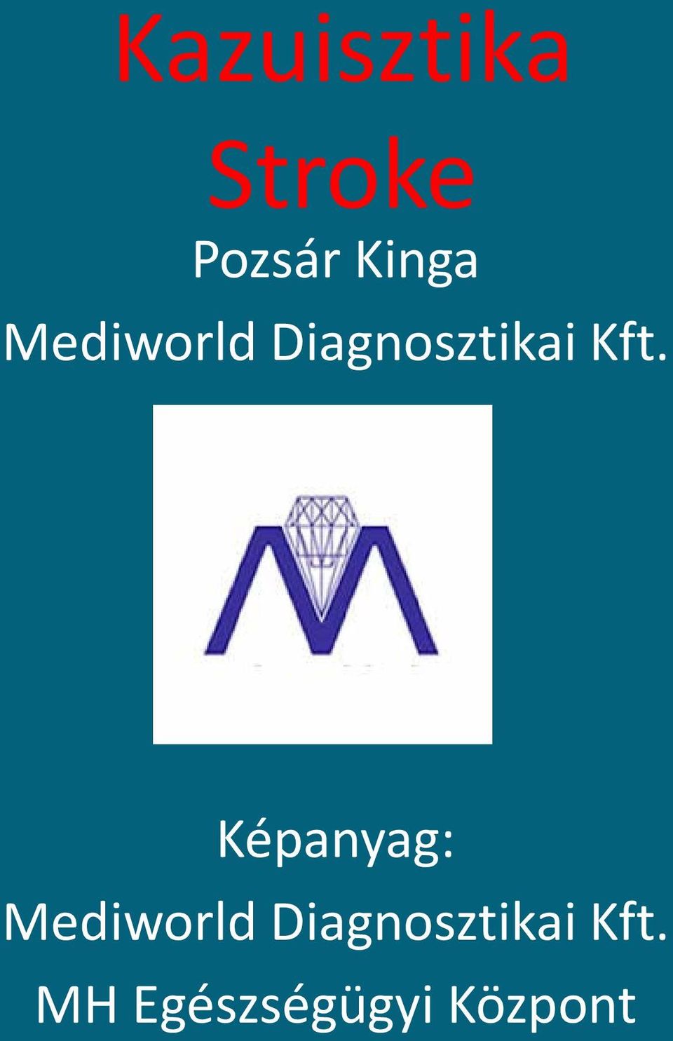 Kft. Képanyag: Mediworld