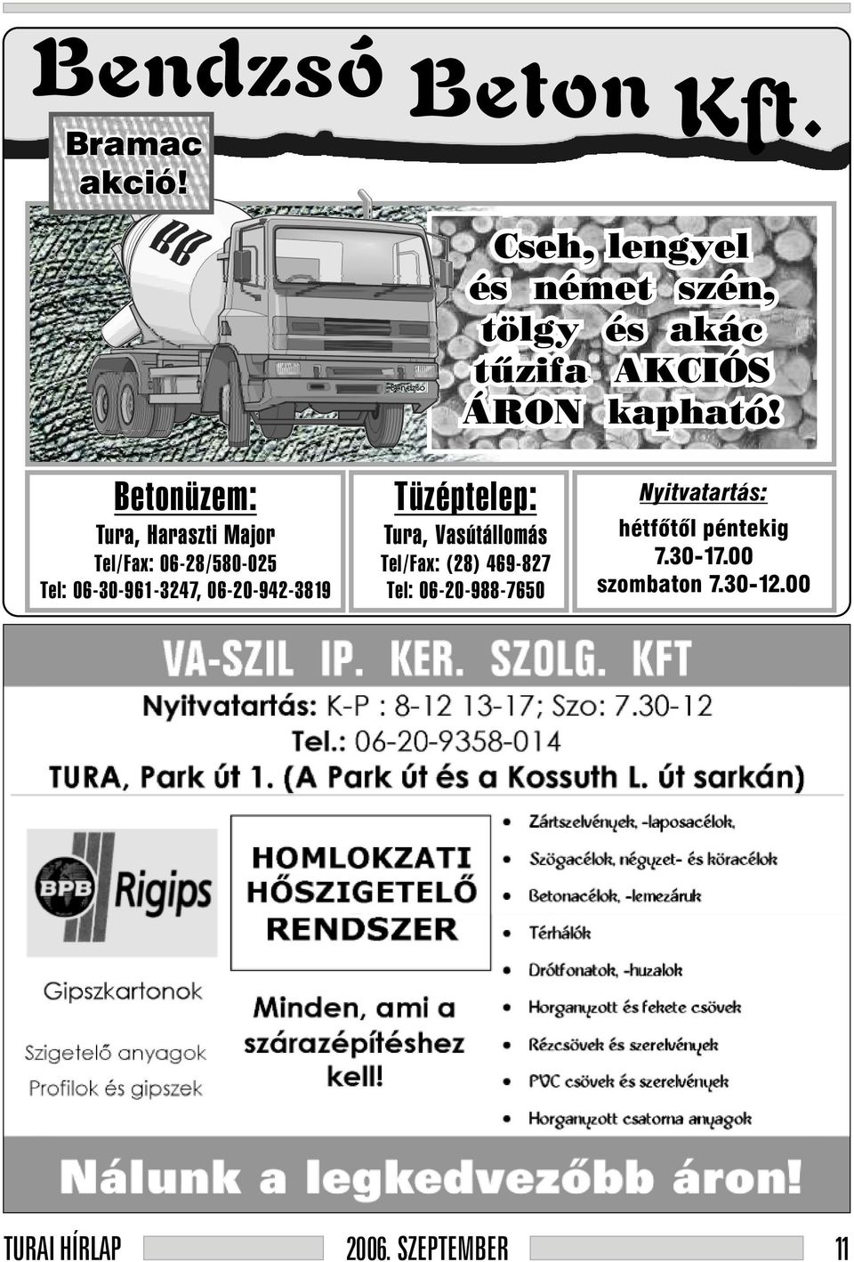 Betonüzem: Tura, Haraszti Major Tel/Fax: 06-28/580-025 Tel: 06-30-961-3247, 06-20-942-3819