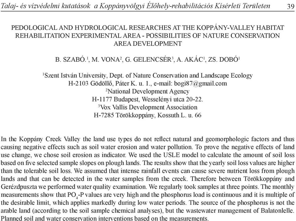 of Nature Conservation and Landscape Ecology H-2103 Gödöllő, Páter K. u. 1., e-mail: bogi87@gmail.com 2 National Development Agency H-1177 Budapest, Wesselényi utca 20-22.