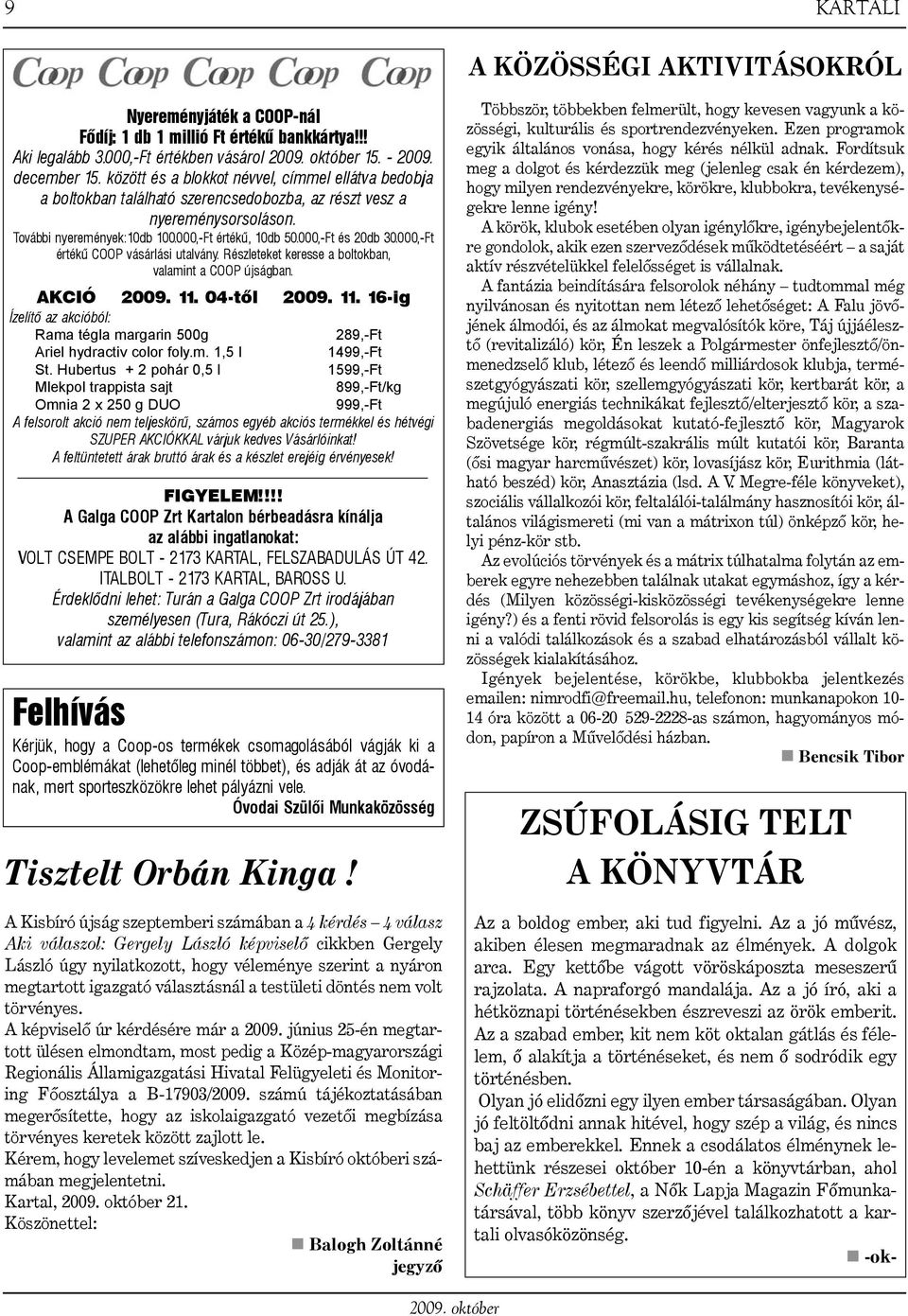 000,-Ft értékû COOP vásárlási utalvány. Részleteket keresse a boltokban, valamint a COOP újságban. AKCIÓ 2009. 11.