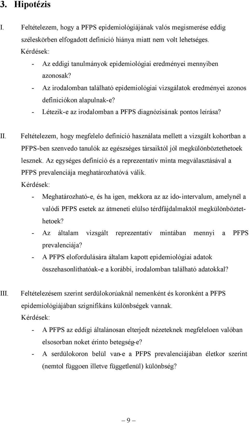 - Létezik-e az irodalomban a PFPS diagnózisának pontos leírása? II.