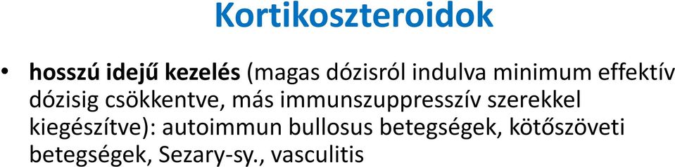 immunszuppresszív szerekkel kiegészítve): autoimmun