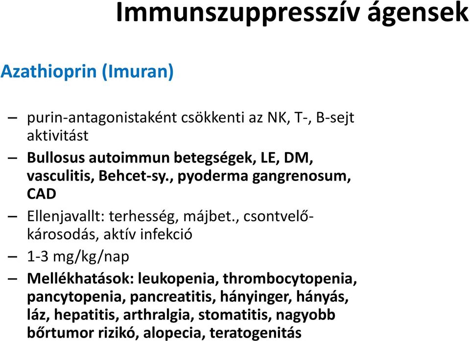 , pyoderma gangrenosum, CAD Ellenjavallt: terhesség, májbet.