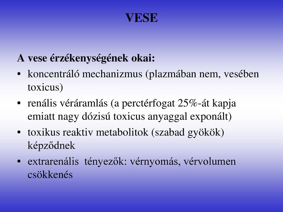 nagy dózisú toxicus anyaggal exponált) toxikus reaktiv metabolitok