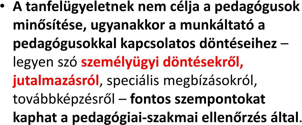 személyügyi döntésekről, jutalmazásról, speciális megbízásokról,