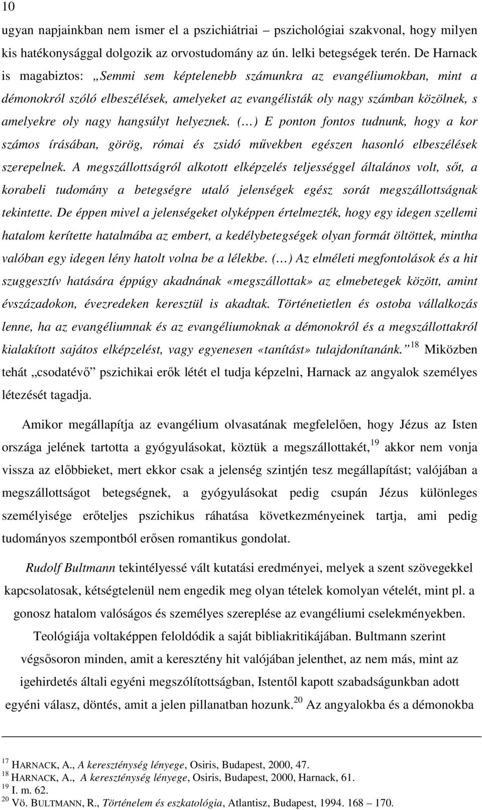 helyeznek. ( ) E ponton fontos tudnunk, hogy a kor számos írásában, görög, római és zsidó művekben egészen hasonló elbeszélések szerepelnek.