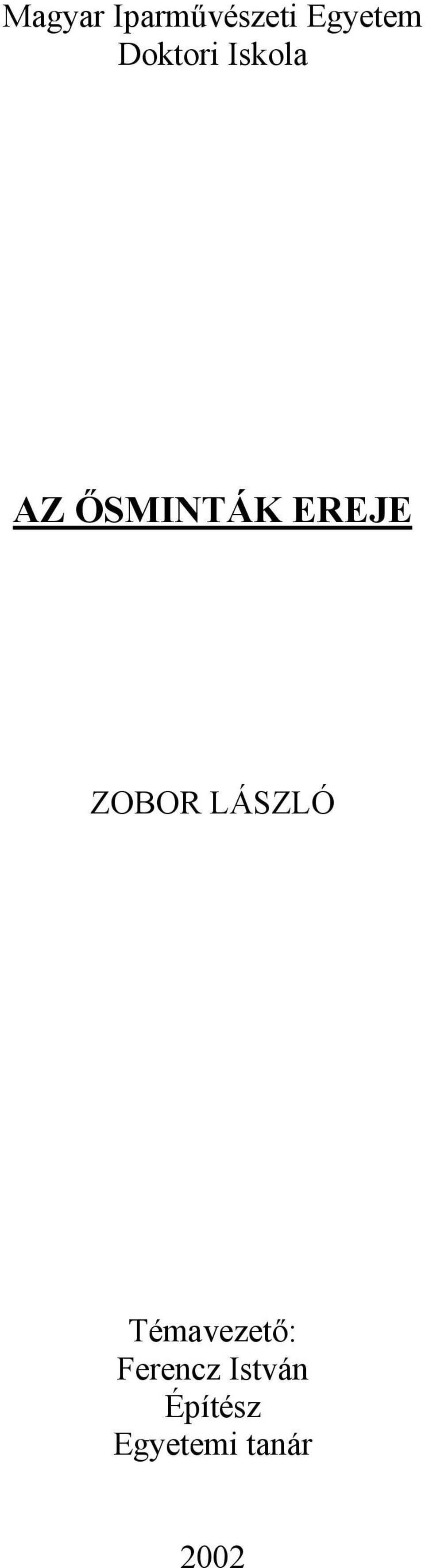 ZOBOR LÁSZLÓ Témavezető: Ferencz