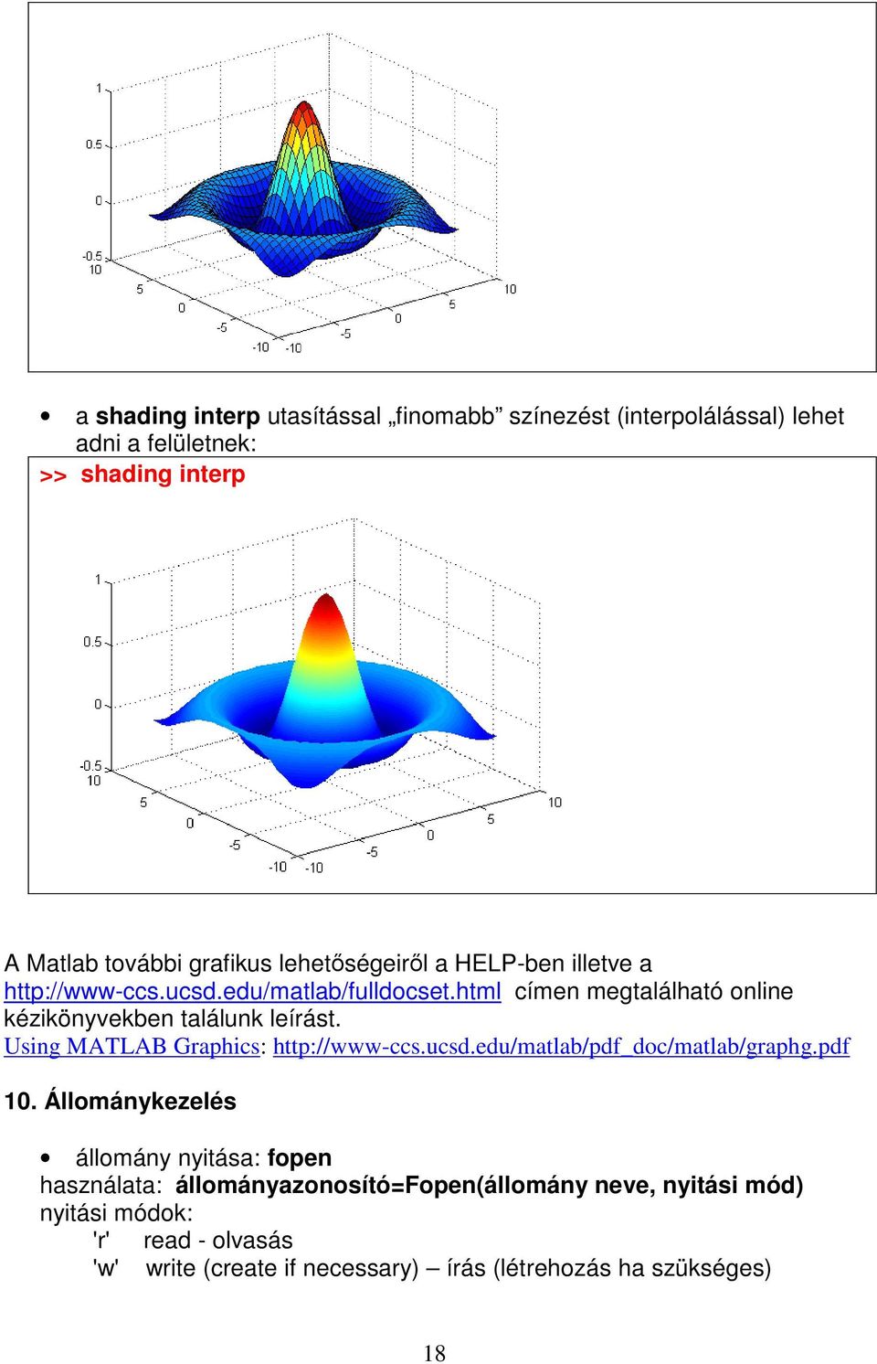 Using MATLAB Graphics: http://www-ccs.ucsd.edu/matlab/pdf_doc/matlab/graphg.pdf 10.
