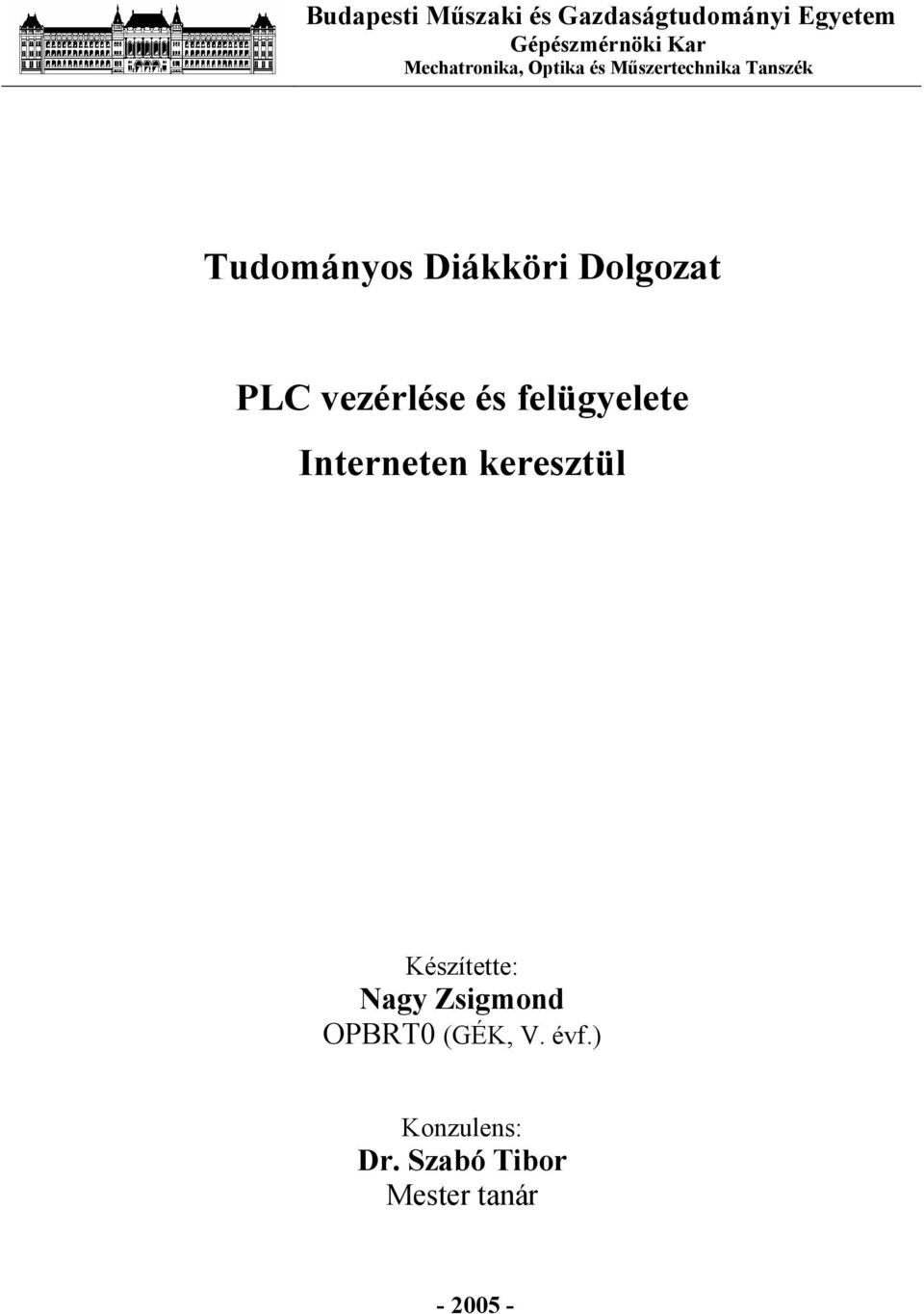 Dolgozat PLC vezérlése és felügyelete Interneten keresztül Készítette: