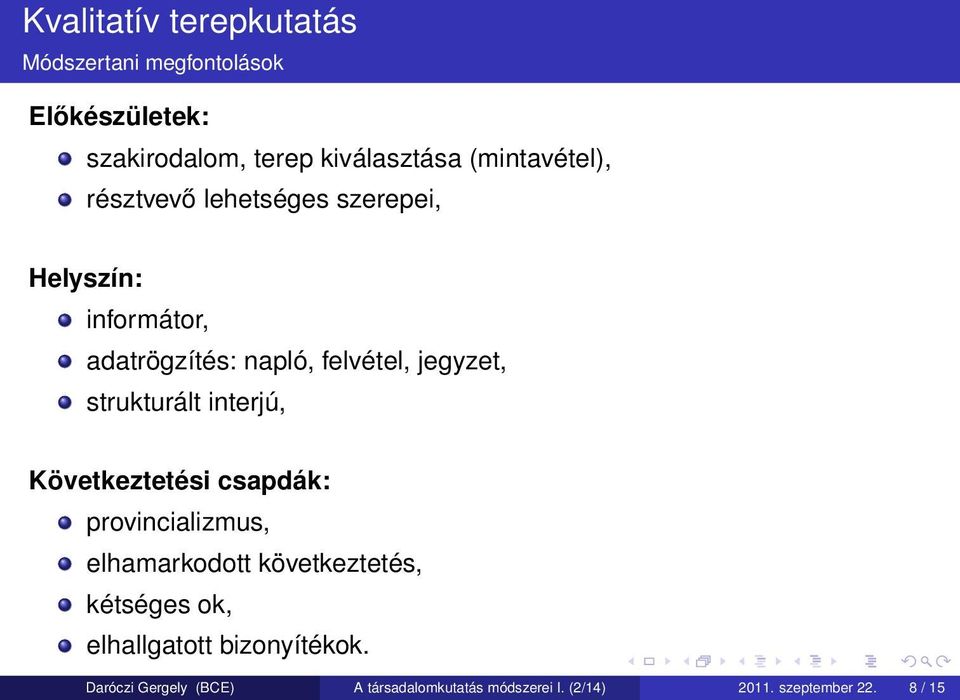 strukturált interjú, Következtetési csapdák: provincializmus, elhamarkodott következtetés, kétséges ok,