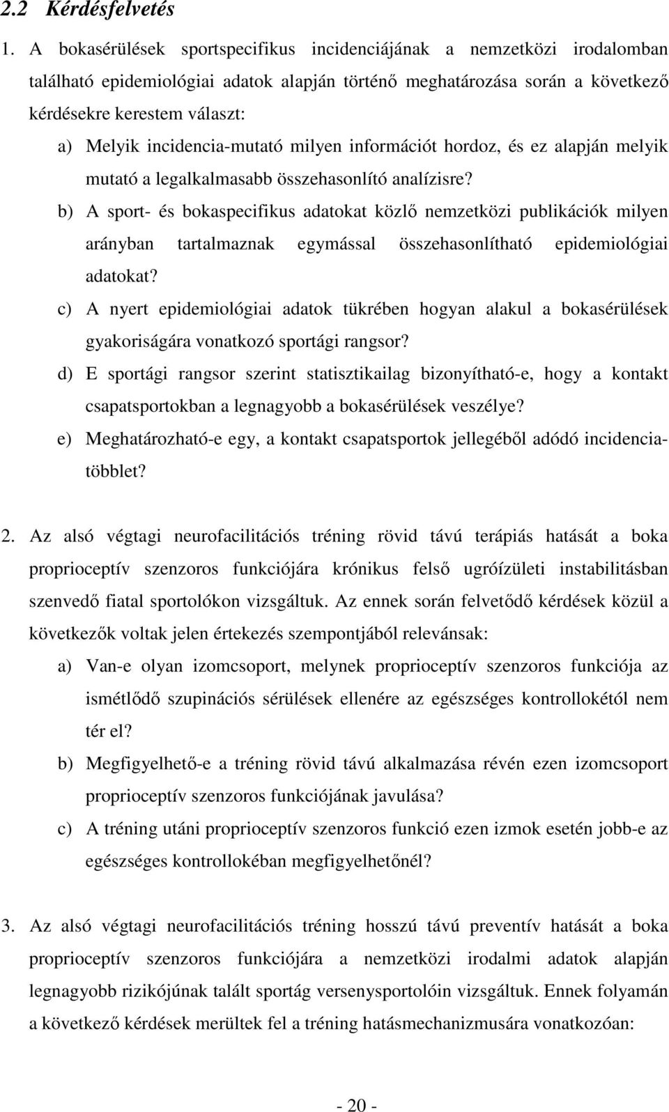 incidencia-mutató milyen információt hordoz, és ez alapján melyik mutató a legalkalmasabb összehasonlító analízisre?