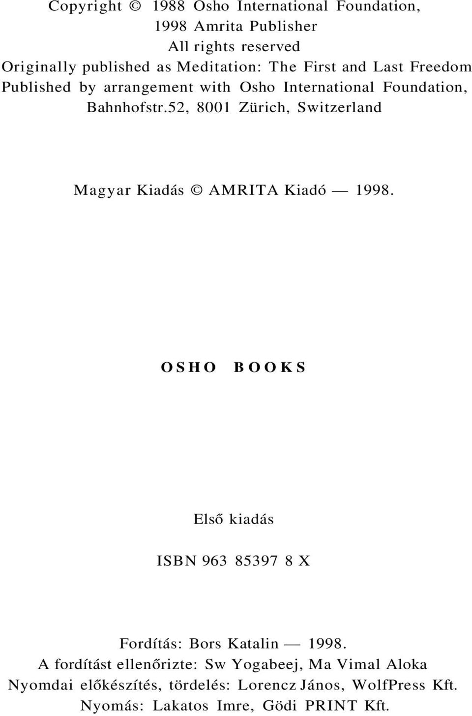 52, 8001 Zürich, Switzerland Magyar Kiadás AMRITA Kiadó 1998.