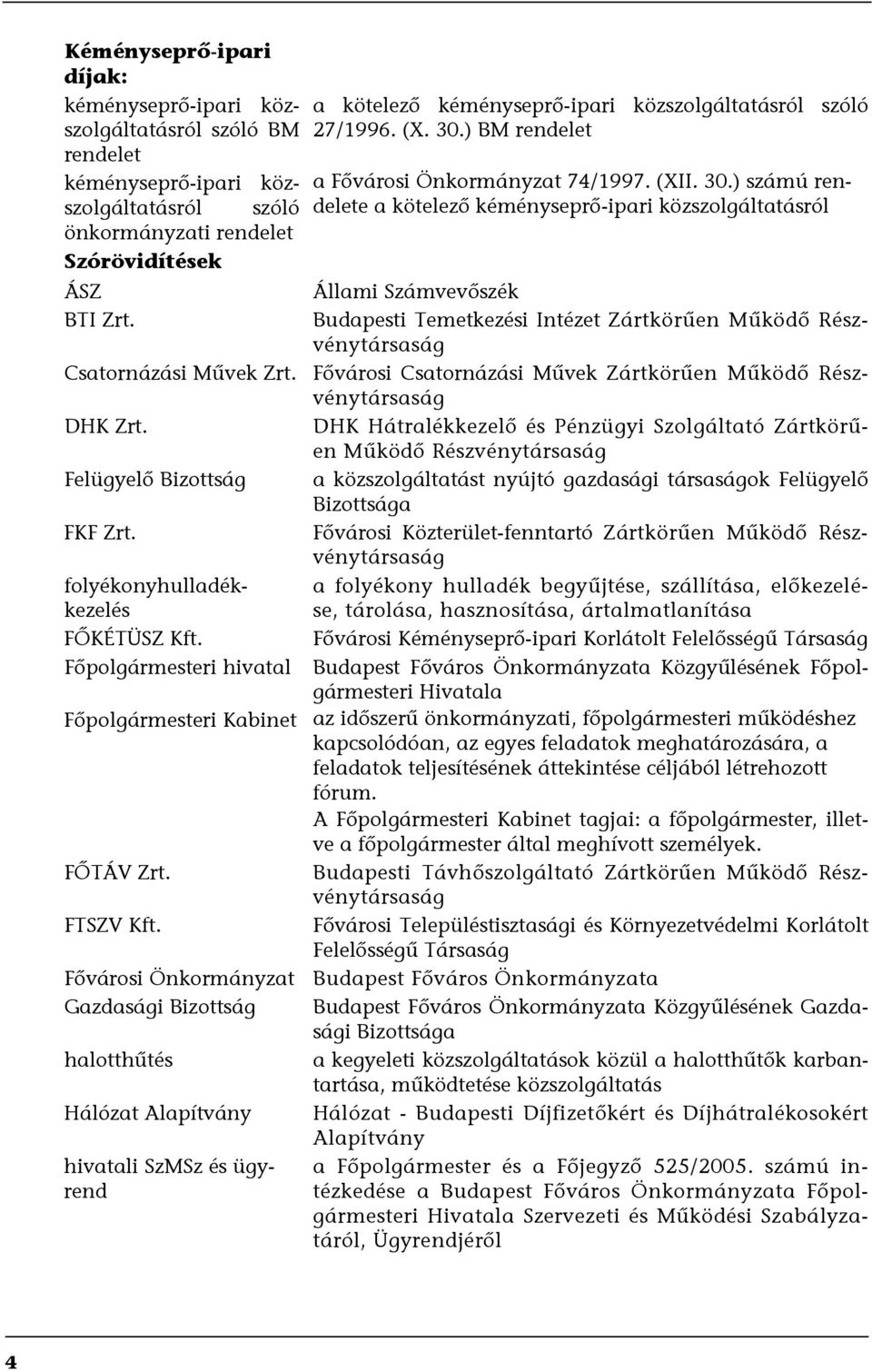 ) BM rendelet a Fővárosi Önkormányzat 74/1997. (XII. 30.