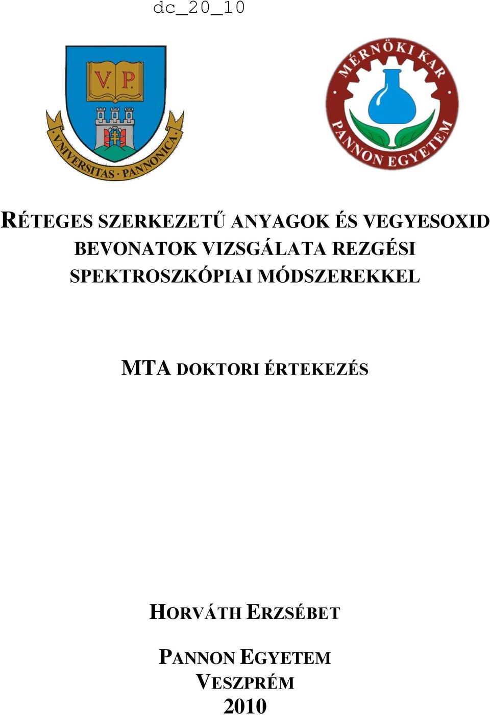 SPEKTROSZKÓPIAI MÓDSZEREKKEL MTA DOKTORI