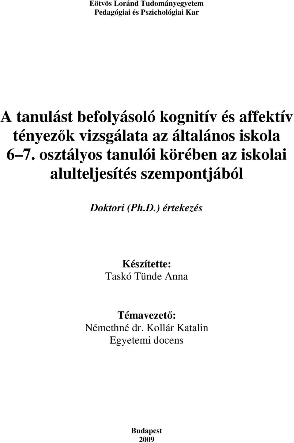 osztályos tanulói körében az iskolai alulteljesítés szempontjából Do