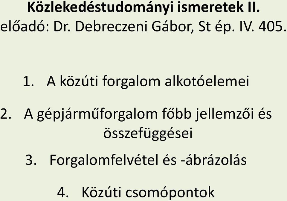 A közúti forgalom alkotóelemei 2.