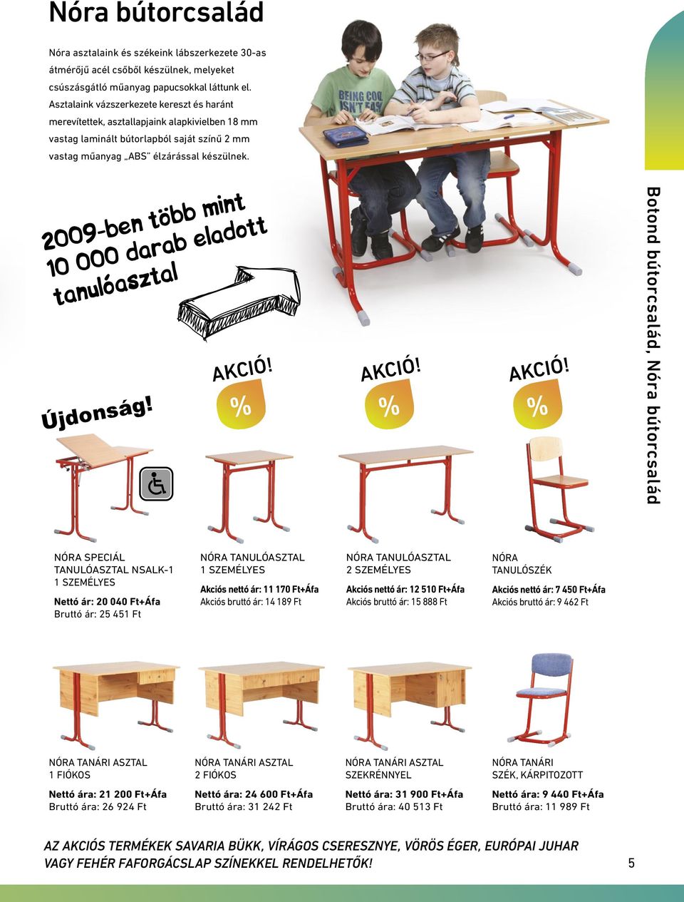2009-ben több mint 10 000 darab eladott tanulóasztal Újdonság!