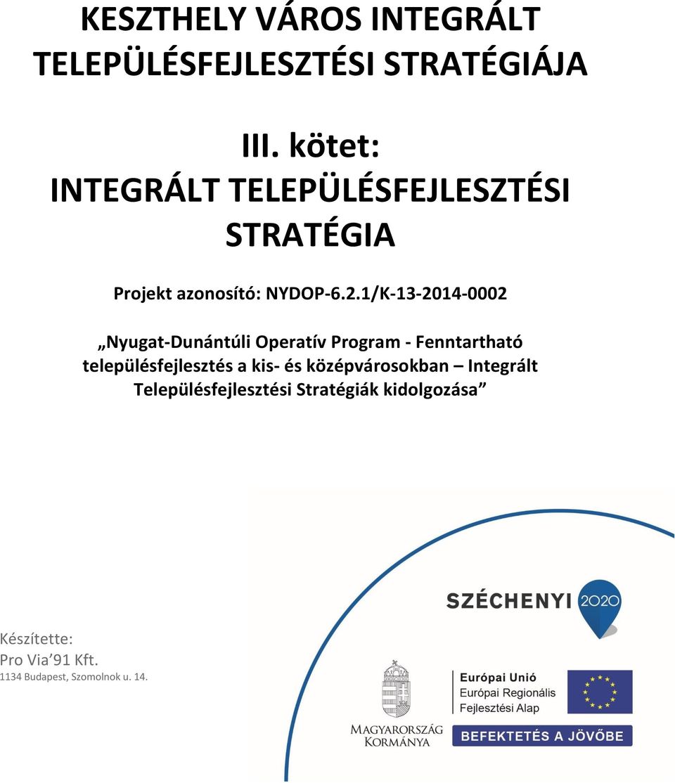 1/K-13-2014-0002 Nyugat-Dunántúli Operatív Program - Fenntartható településfejlesztés a