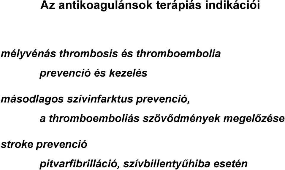 szívinfarktus prevenció, a thromboemboliás szövődmények