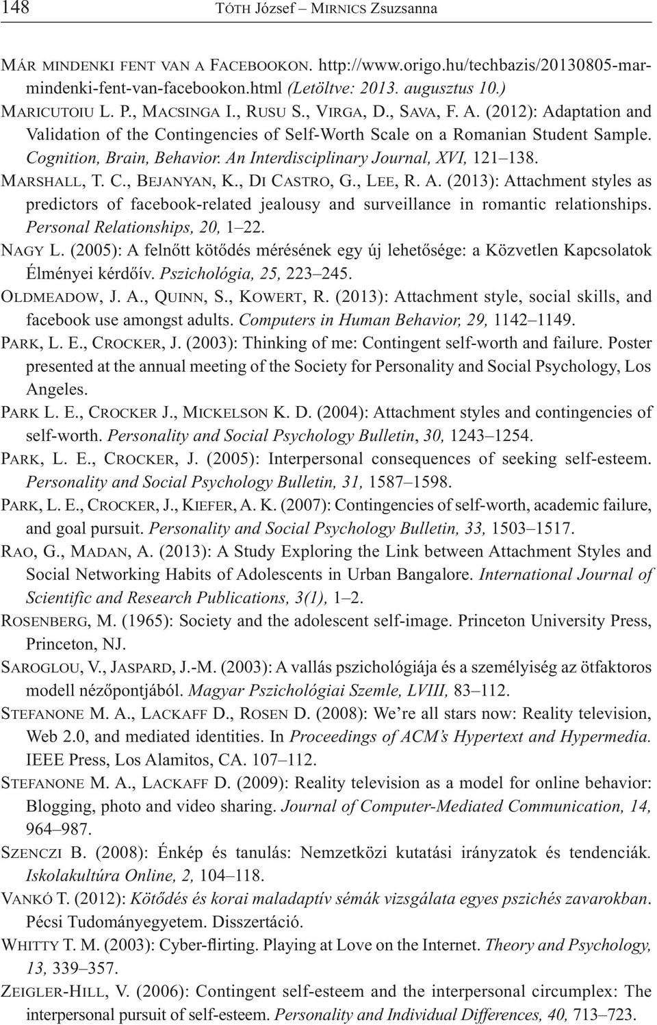 An Interdisciplinary Journal, XVI, 121 138. MARSHALL, T. C., BEJANYAN, K., DI CASTRO, G., LEE, R. A.