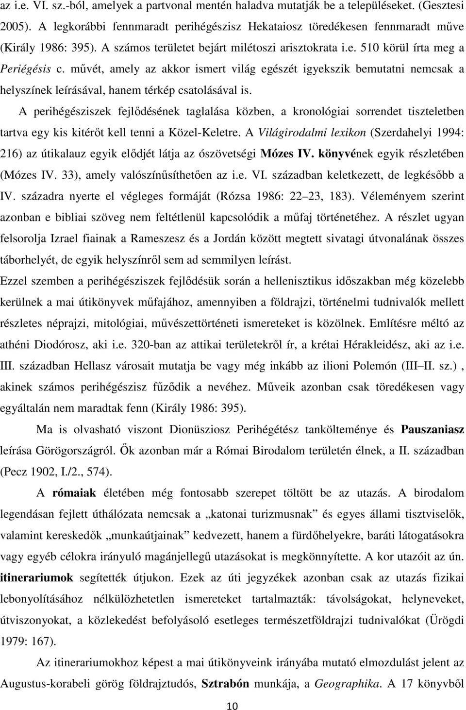 művét, amely az akkor ismert világ egészét igyekszik bemutatni nemcsak a helyszínek leírásával, hanem térkép csatolásával is.