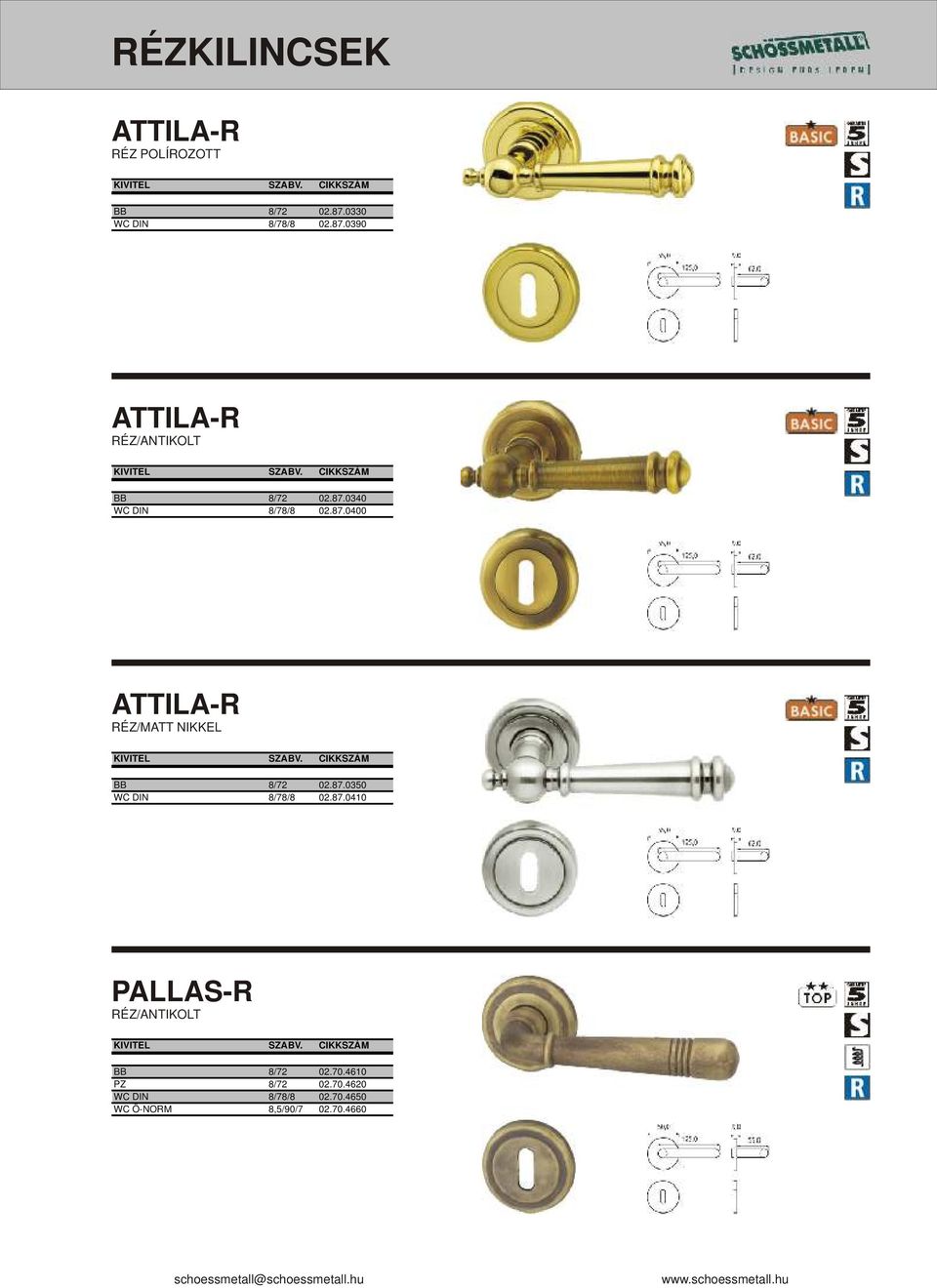 87.0400 ATTILA-R RÉZ/MATT NIKKEL BB 8/72 02.87.0350 WC DIN 8/78/8 02.87.0410 PALLAS-R RÉZ/ANTIKOLT BB 8/72 02.