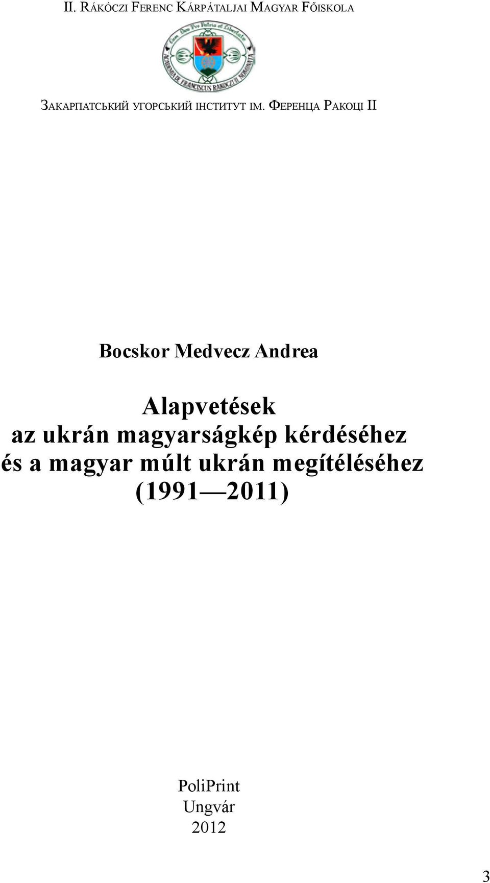 Ференца Ракоці ІІ Bocskor Medvecz Andrea Alapvetések az