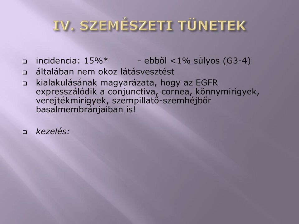 expresszálódik a conjunctiva, cornea, könnymirigyek,