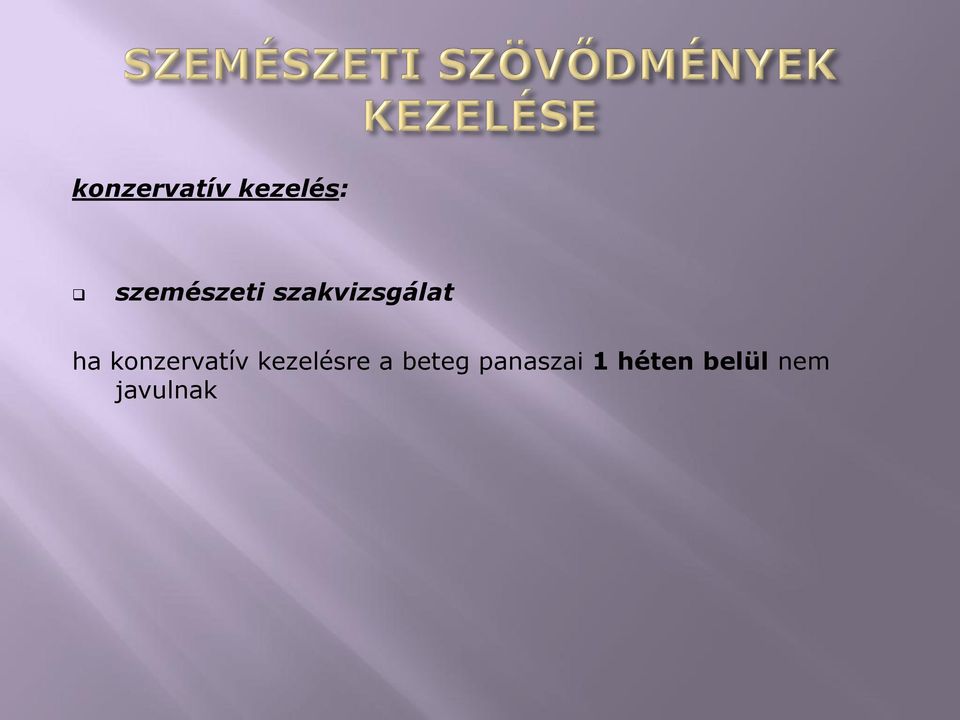 konzervatív kezelésre a