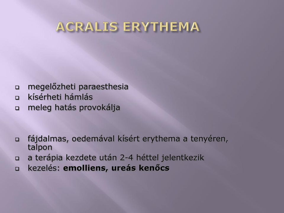 erythema a tenyéren, talpon a terápia kezdete