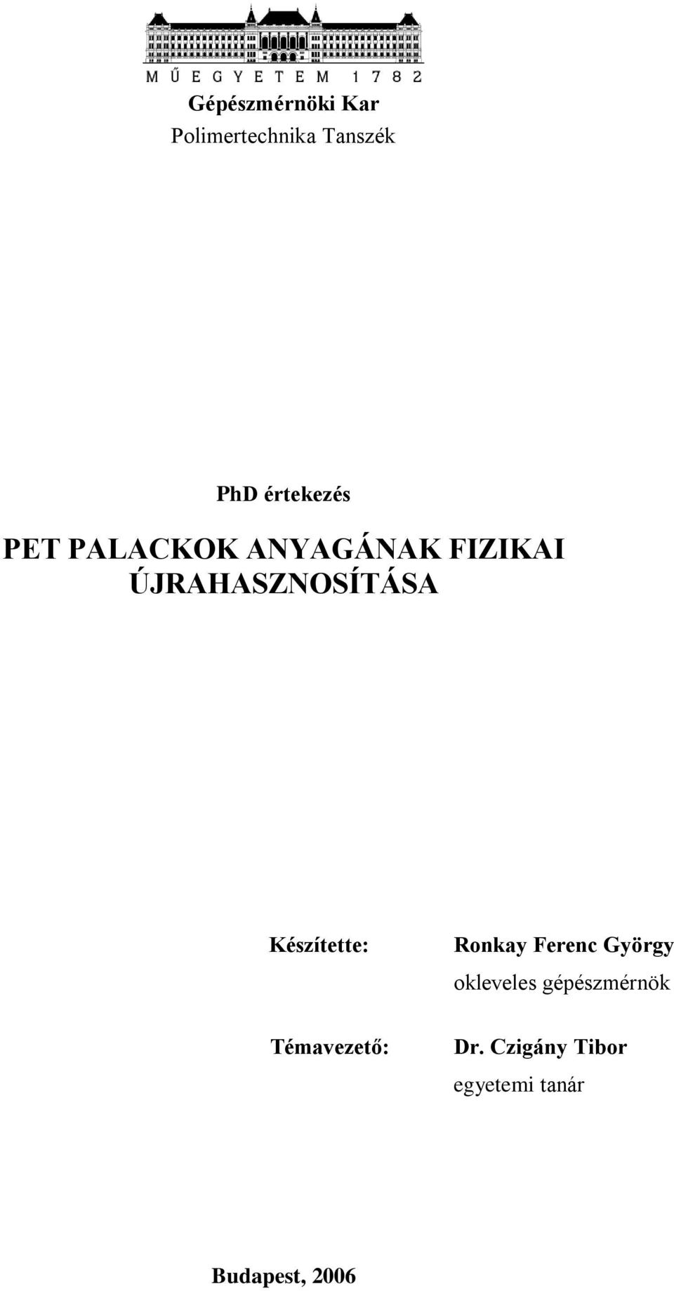 ÚJRAHASZNOSÍTÁSA Készítette: Ronkay Ferenc György