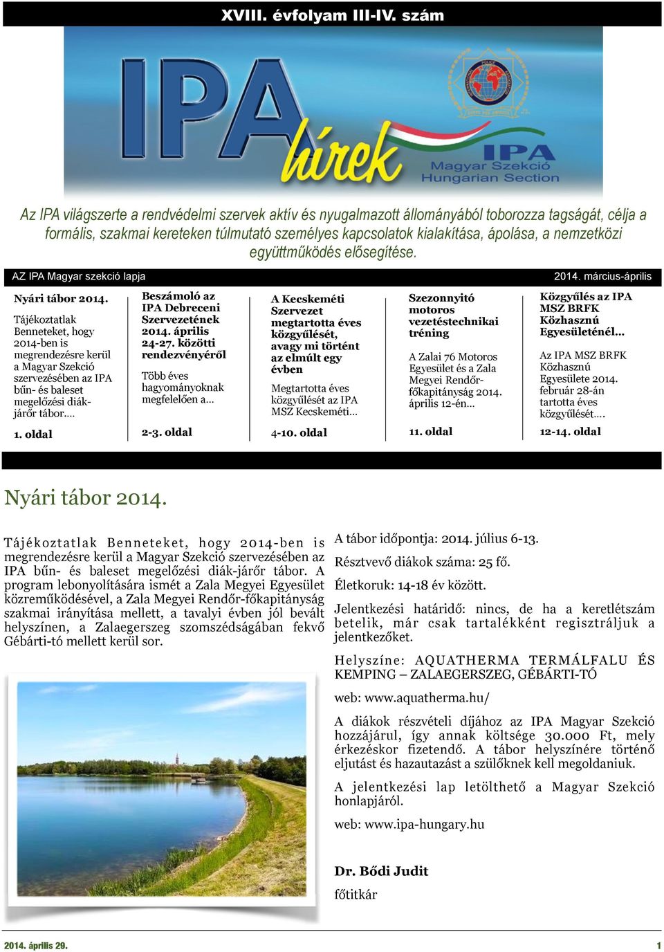 nemzetközi együttműködés elősegítése. AZ IPA Magyar szekció lapja 2014. március-április Nyári tábor 2014.