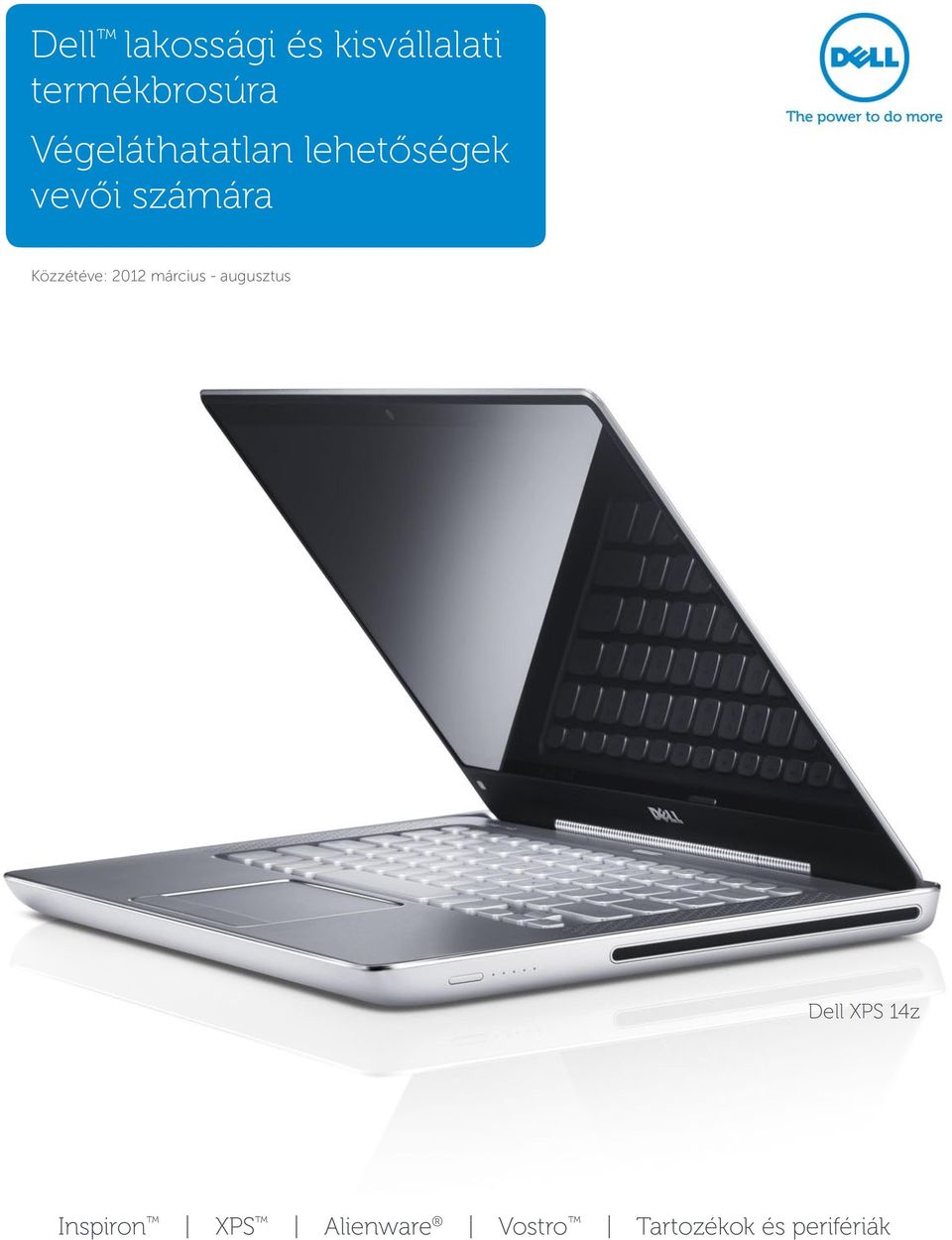 Közzétéve: 2012 március - augusztus Dell XPS