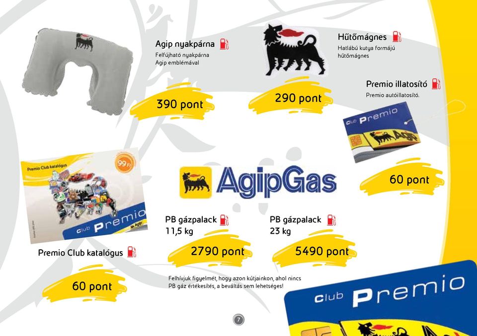 60 pont PB gázpalack 11,5 kg PB gázpalack 23 kg Premio Club katalógus 2790 pont 5490