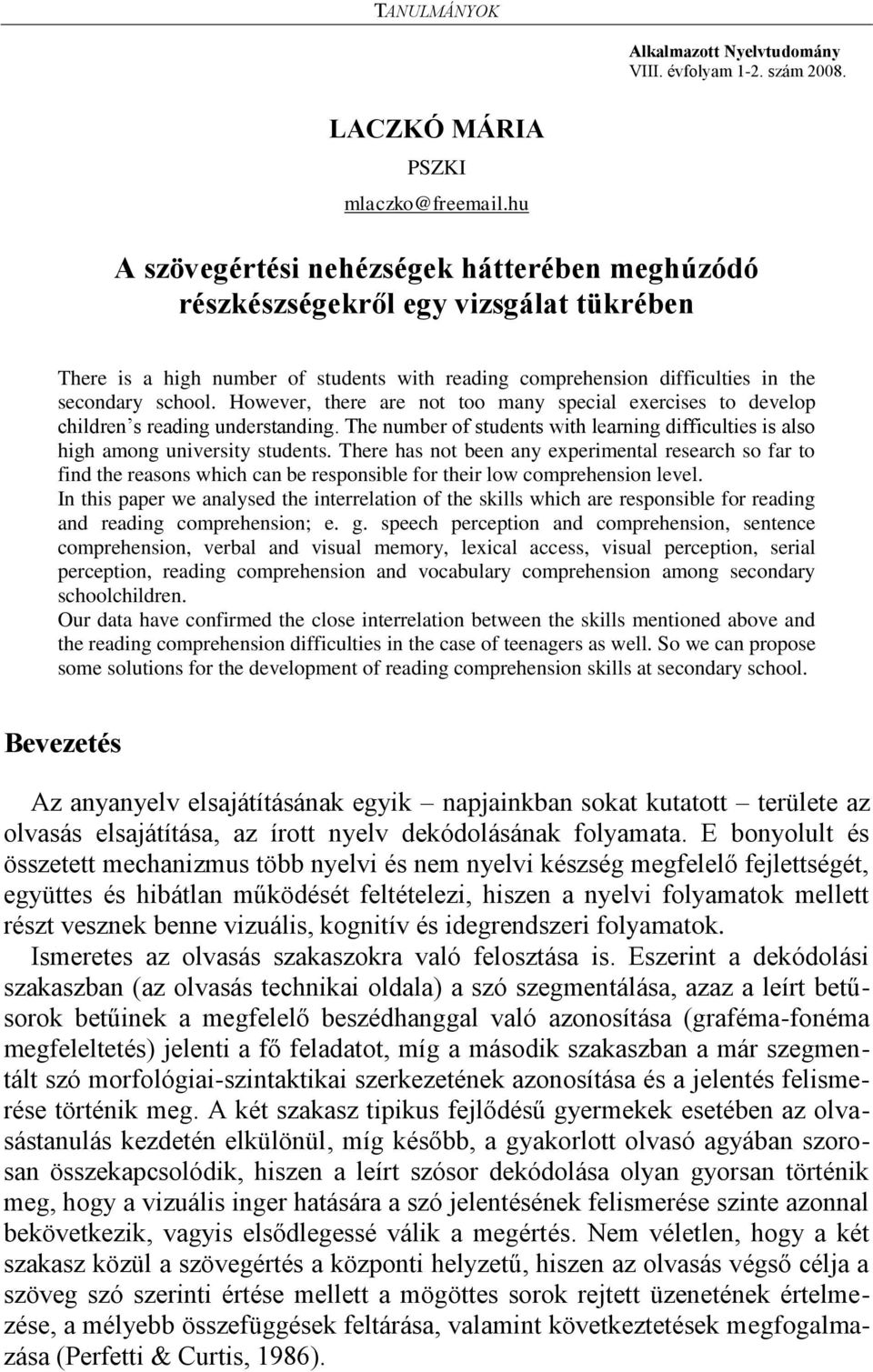 However, there are not too many special exercises to develop children s reading understanding. The number of students with learning difficulties is also high among university students.