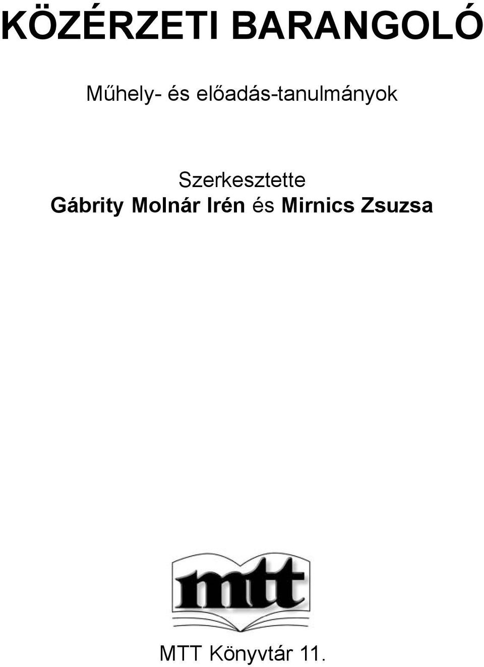 Szerkesztette Gábrity Molnár