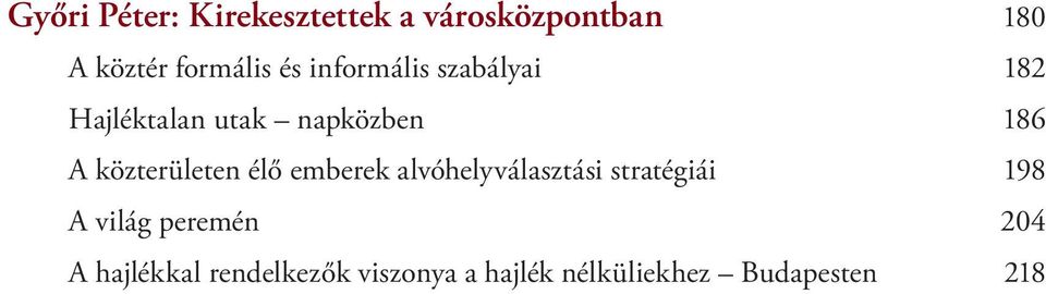 közterületen élő emberek alvóhelyválasztási stratégiái 198 A világ