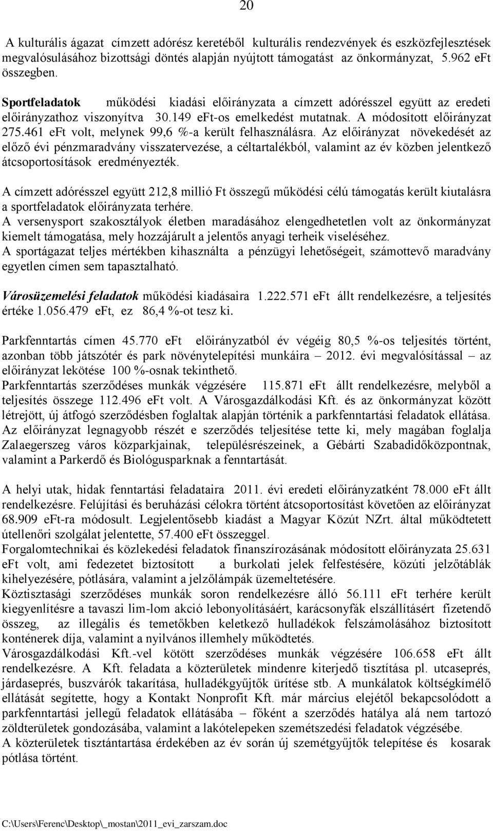 461 eft volt, melynek 99,6 %-a került felhasználásra.