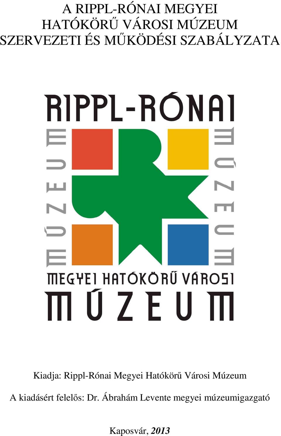 Rippl-Rónai Megyei Hatókörű Városi Múzeum A