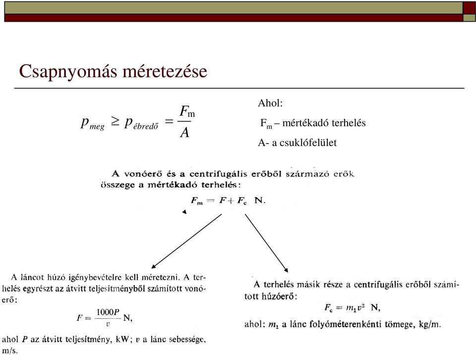 Ahol: F m mértékadó