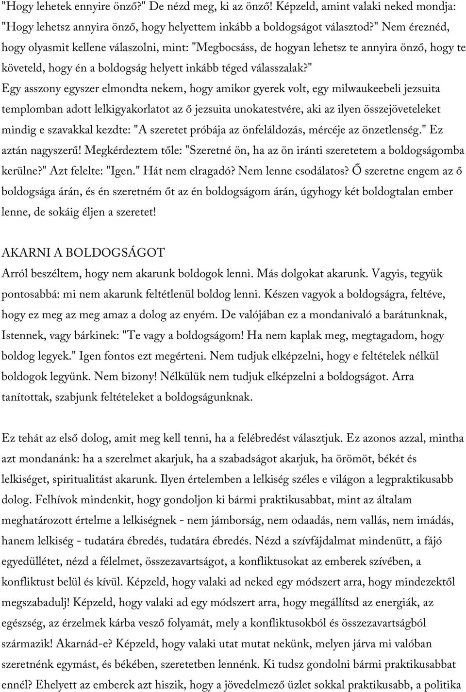 " Egy asszony egyszer elmondta nekem, hogy amikor gyerek volt, egy milwaukeebeli jezsuita templomban adott lelkigyakorlatot az ő jezsuita unokatestvére, aki az ilyen összejöveteleket mindig e