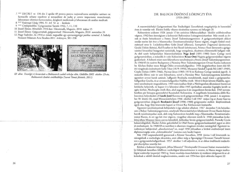 drogherii medicinale i laboratoare de analize medicale 8 ***Vasárnapi Ujság 1904, 51 évf 32 sz - hirdetés 9 *** Cimképünkhöz Gyógyszerészi Szemle 1942, 7, 11, 110 10 Józs-efÁ.lmos: Menekülé.