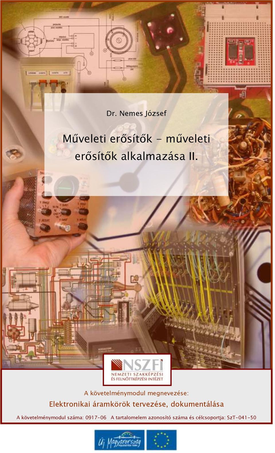 MNKAANYAG A követelménymodul megnevezése: Elektronikai