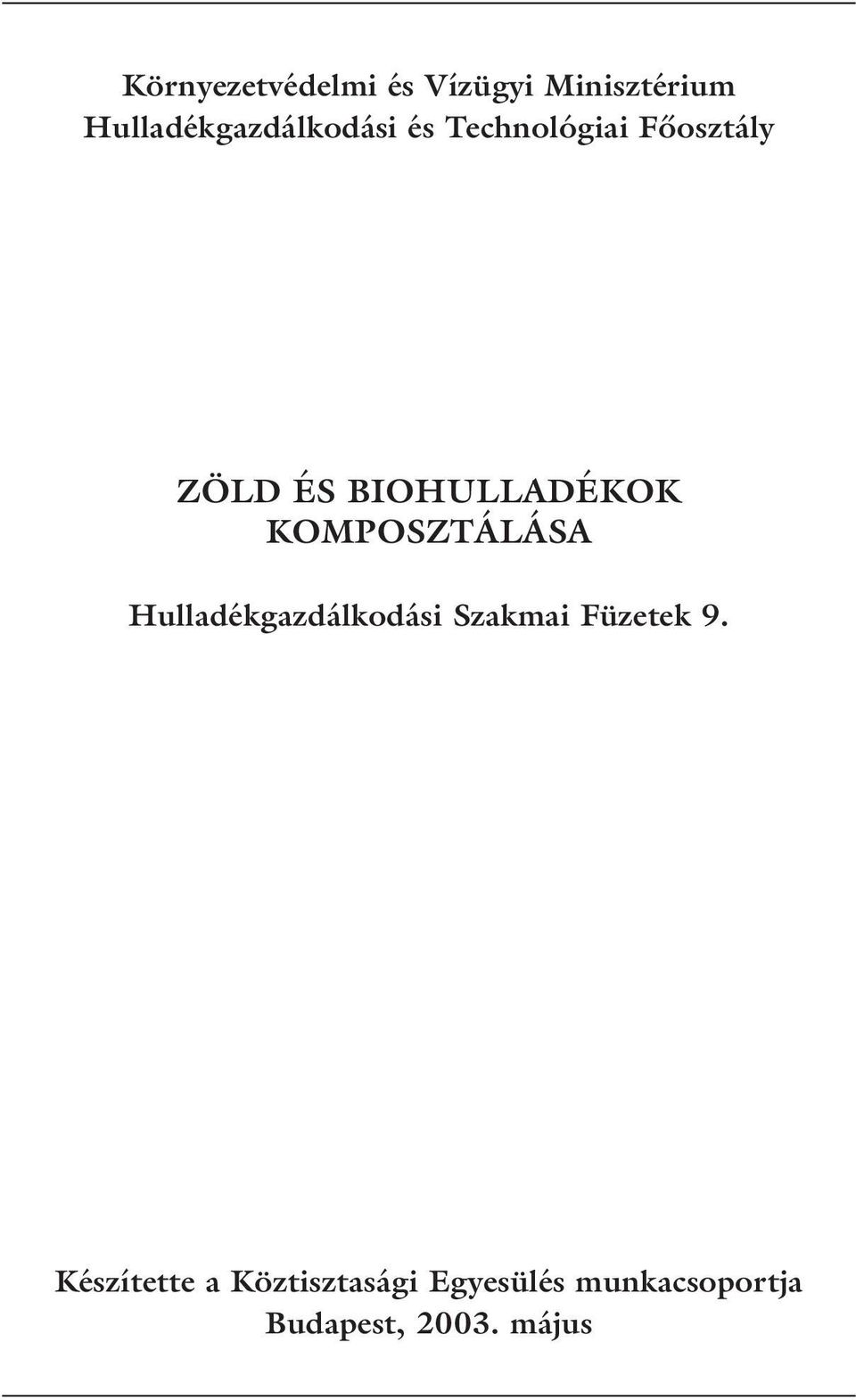 BIOHULLADÉKOK KOMPOSZTÁLÁSA Hulladékgazdálkodási Szakmai