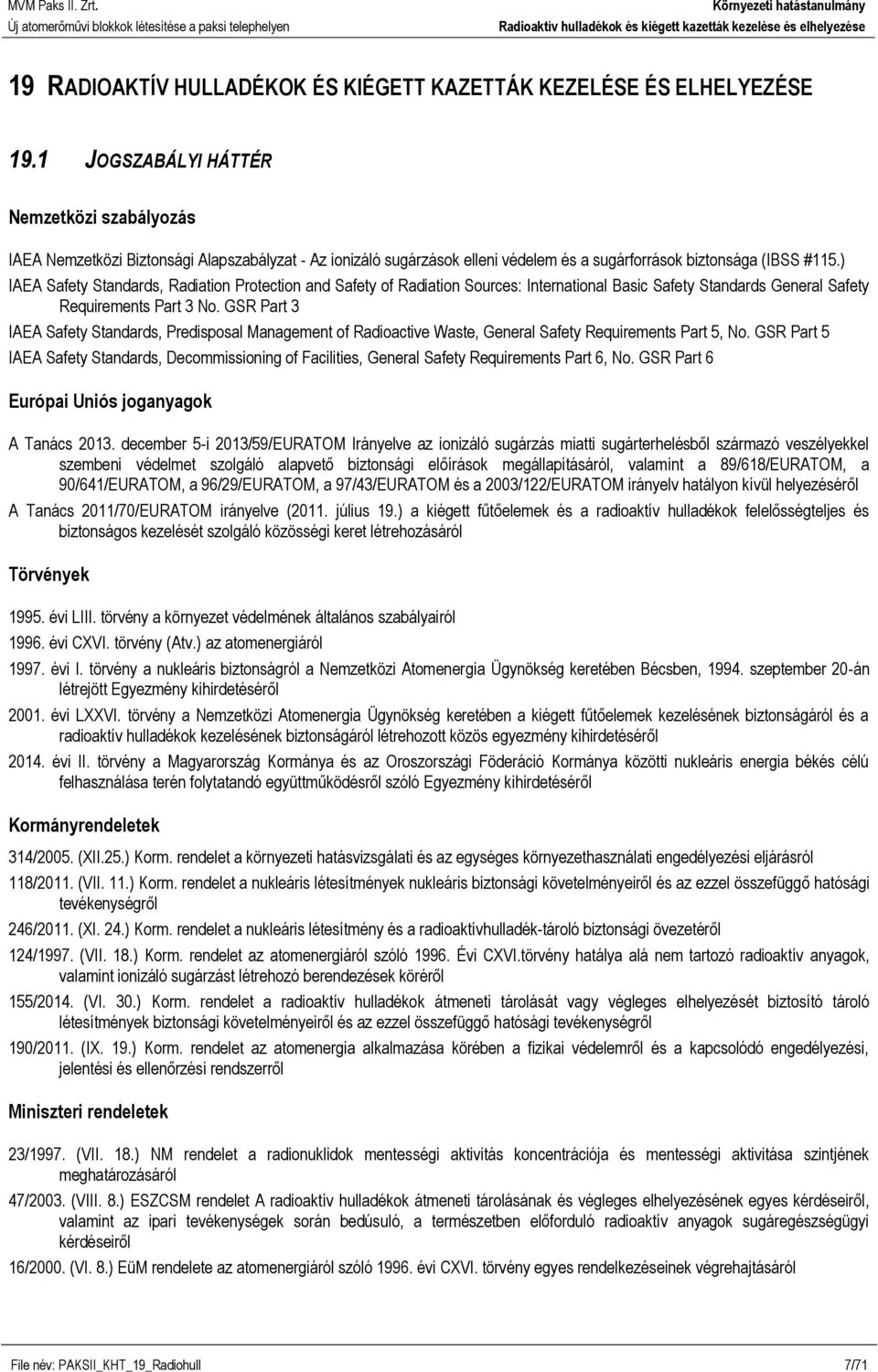 ) IAEA Safety Standards, Radiation Protection and Safety of Radiation Sources: International Basic Safety Standards General Safety Requirements Part 3 No.