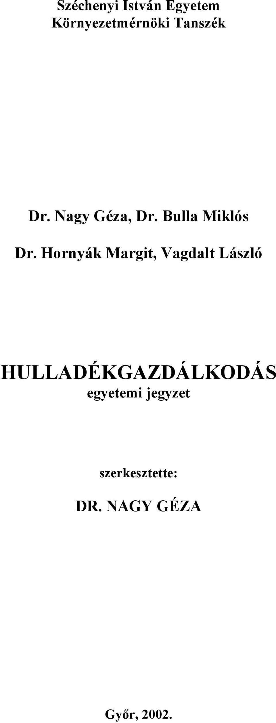 Hornyák Margit, Vagdalt László