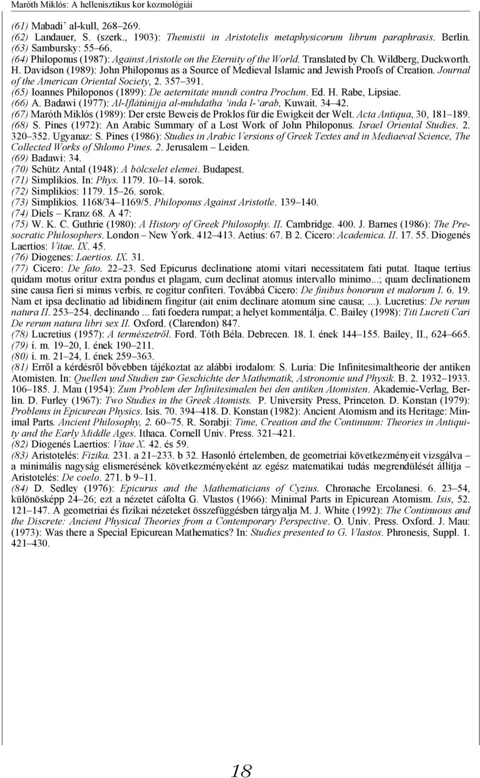 Davidson (1989): John Philoponus as a Source of Medieval Islamic and Jewish Proofs of Creation. Journal of the American Oriental Society, 2. 357 391.